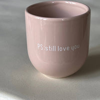 Keramiktasse - Ps: Still Love You - The Baltic Shop