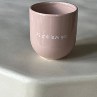 Keramiktasse - Ps: Still Love You - The Baltic Shop